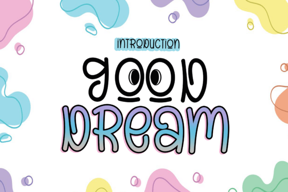 Good Dream Font: Elevating Digital Experiences with a Sweet Script